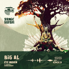 Premiere: BiG AL - Été Indien (Kanaa Knight Remix) [Sonic Safari]