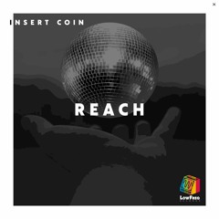 Insert Coin - Reach (Extended Mix)
