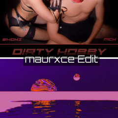 Dirty Hobby x Out Of Me (maurxce Mashup)
