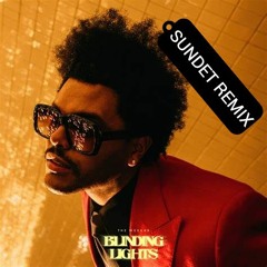 Blinding Lights - The Weeknd (Sundet Remix)