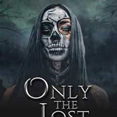 [Get] [EBOOK EPUB KINDLE PDF] Only the Lost (A Death Gate Grim Reapers Thriller Book 3) by  Amanda M