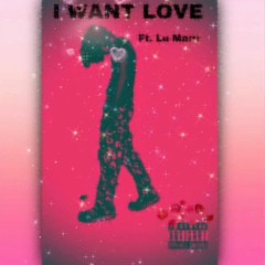 "I WANT LOVE" Li VXNITY ️ x Lu Maru (prod. okwunda)