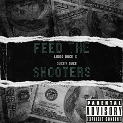 Feed The Shooters (ft Ducey Duce)