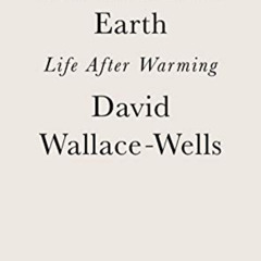VIEW KINDLE 📰 The Uninhabitable Earth: Life After Warming by  David Wallace-Wells [E