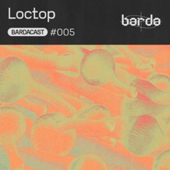 Bardacast 005 - Loctop