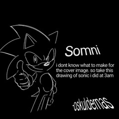 Somni (slowed)