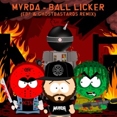 MVRDA - Ball Licker (EBF & GhostBastards Remix)