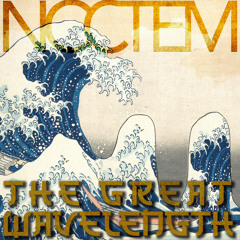 Noctem - The Great Waveform