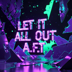 Let It All Out