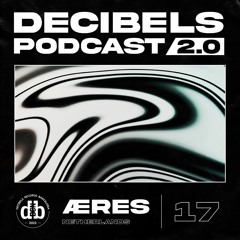 Decibelscast 2.0 #17 by VERYS