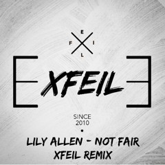 LILY ALLEN - NOT FAIR (XFEIL REMIX)