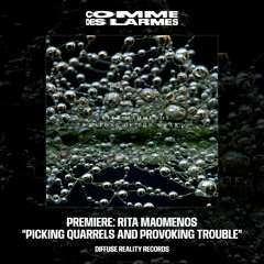 PREMIERE CDL || Rita Maomenos - Picking Quarrels And Provoking Trouble [Diffuse Reality] (2023)