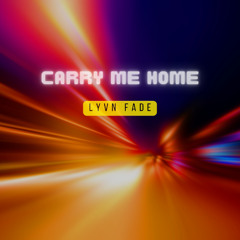 Carry Me Home – Lynn Fade | Melodic House & Progressive Vibes