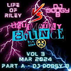 Ultimately Bounce Vol 3/ Part A DJ Dodgy B March 2024