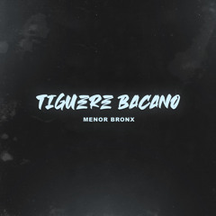 Tiguere Bacano - Menor Bronx