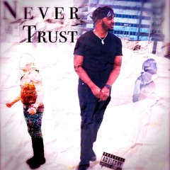 Never Trust