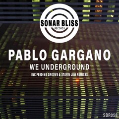 Pablo Gargano - We Underground (Feed Me Groove Remix)