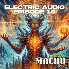 Electric Audio Episode 15 with Machu