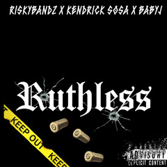 RiskyBandz “ Ruthless “ Ft Kenrick Sosa & Baby G