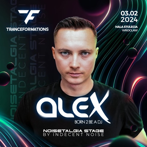 TRANCEFORMATIONS 2024 NOISETALGIA STAGE - ALEX