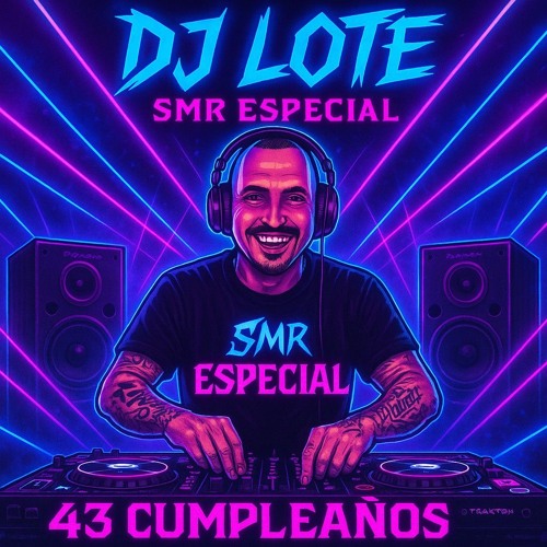 DjLote SMR ESPECIAL 43 CUMPLEAÑOS.wav