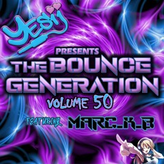 Yes ii presents The Bounce Generation vol 50 feat Dj Marc.k.b 💥💥