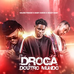 Droga Doutro Mundo - Valid Paixão ft Weezy Baby 600 Niggaz & Dady Cuech