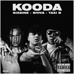 Taxi B - KOODA ft. Shiva & 6ix9ine
