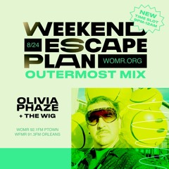 Weekend Escape Plan 55 w/ Olivia Phaze x WOMR