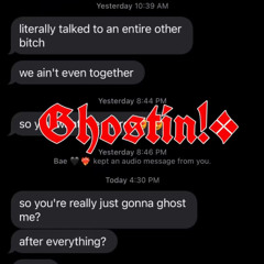 Ghostin!* ft. thepathuwalk