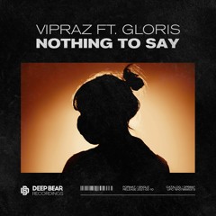 Vipraz ft. Gloris - Nothing To Say