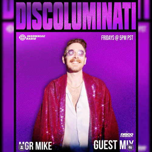 MGR Mike Discoluminati Mix (INSOMNIAC RADIO)