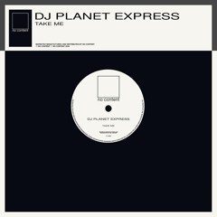 DJ Planet Express - Take Me