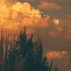time is slipping by