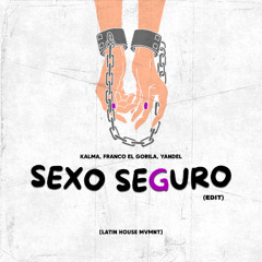 KALMA - Sexo Seguro (Latin House Edit) (Franco El Gorila, Yandel)