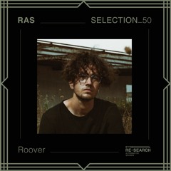 RAS / RE_SEARCH SELECTION 050 / Roover