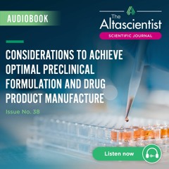 Issue 38 — Optimal Preclinical Formulation and Drug Product Manufacture