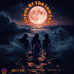 40718 - Sirens Of The Low End
