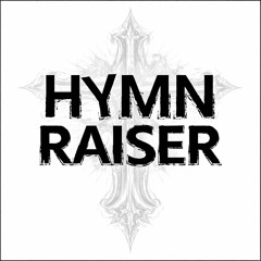 HYMNRAISER/CHRIST RAISE AGAIN