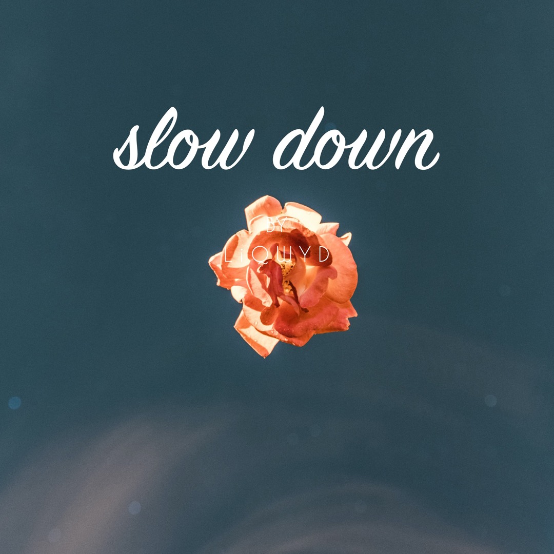 Stream Slow Down (Free download) by LiQWYD | Listen online for free on ...