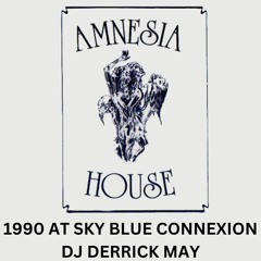 Amnesia House 1990 Dj Derrick May at Sky Blue Connexion