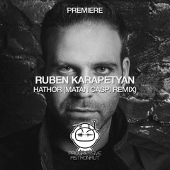 PREMIERE: Ruben Karapetyan - Hathor (Matan Caspi Remix) [Movement Recordings]