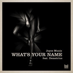 Joyce Muniz - What´s Your Name feat. Demetrius