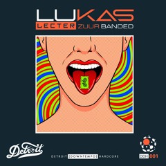 DDH001 - Lukas Lecter - Zuur Banded ® (Downtempo Hardcore)