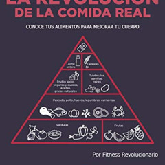 free EBOOK 📚 La Revolución de la Comida Real: Conoce tus alimentos para mejorar tu c