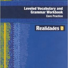 Access PDF 📋 REALIDADES 2014 LEVELED VOCABULARY AND GRAMMAR WORKBOOK LEVEL 2 (Realid