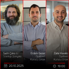 Erdem Gezer & Zafer Kavaklı - Salih Çaktı ile Startup Dünyası