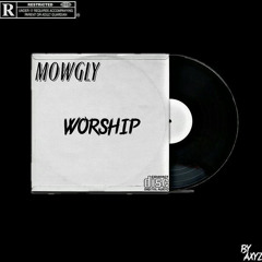 Mowgly- Worship👿