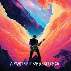 A Portrait Of Existence