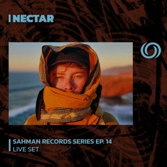 NECTAR | Sahman Records Series Ep. 14 | 06/10/2023